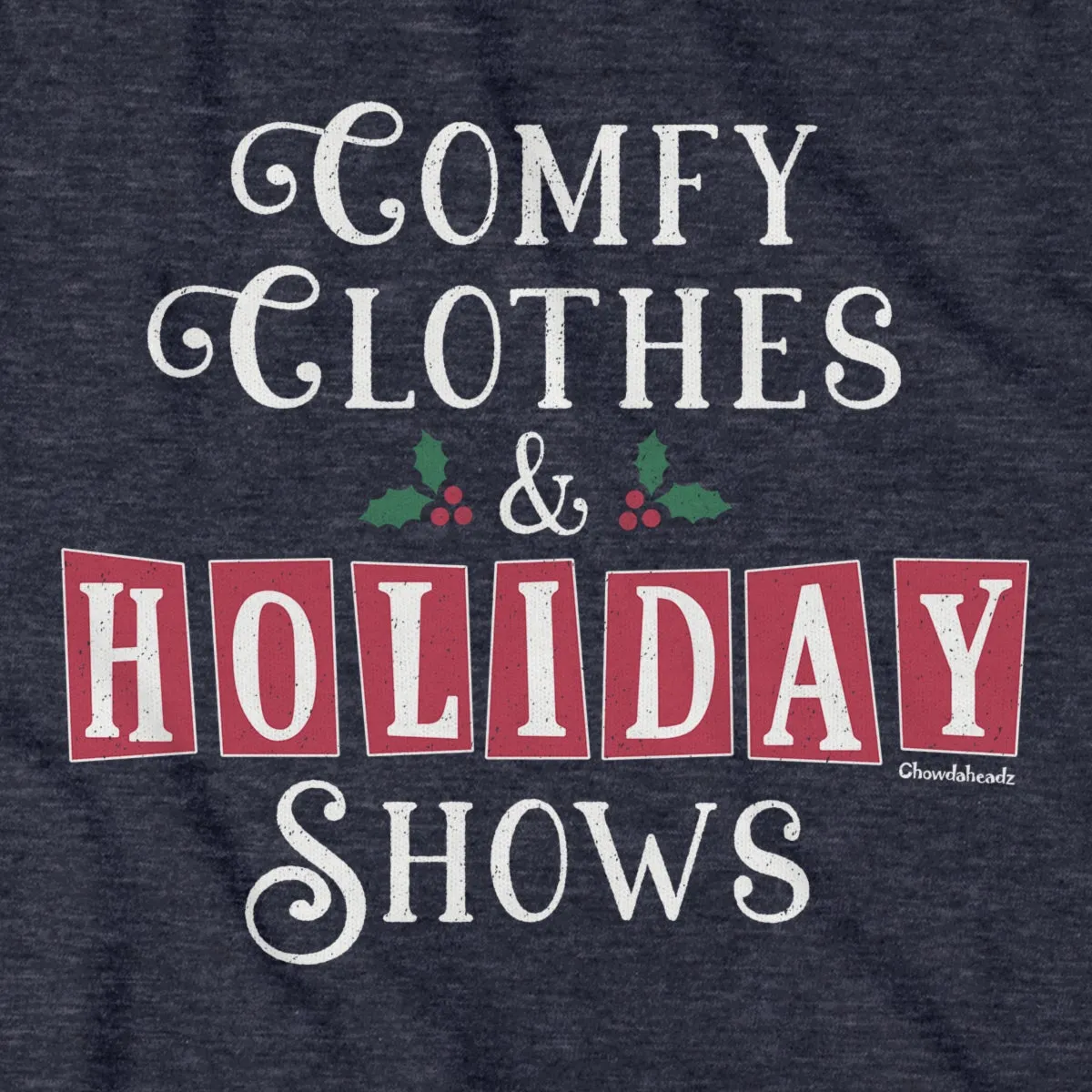 Comfy Clothes & Holiday Shows T-Shirt