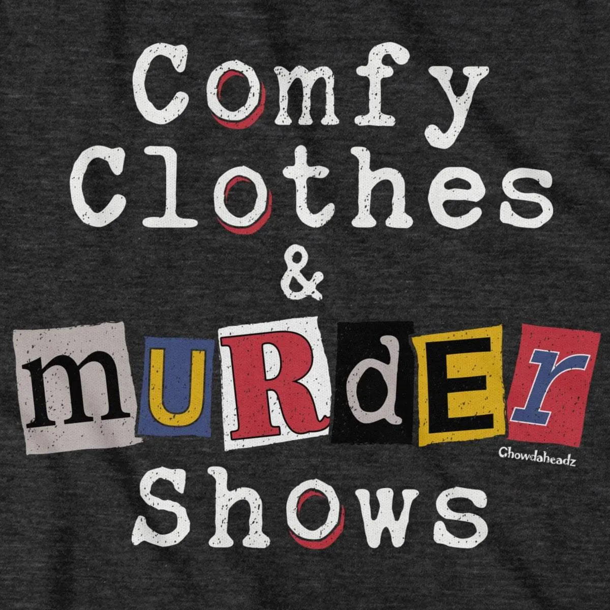 Comfy Clothes & Murder Shows T-Shirt
