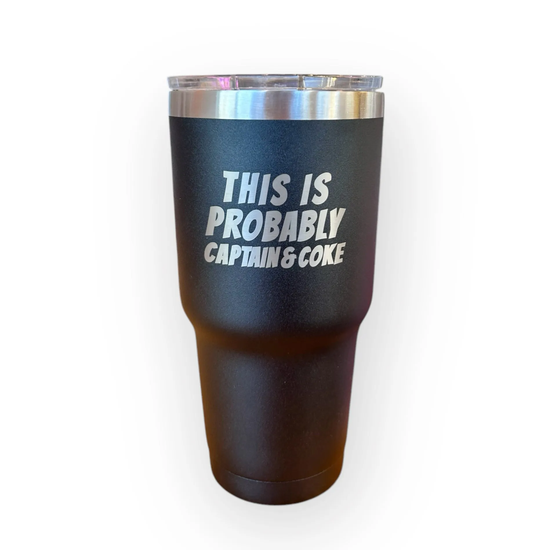This Is Probably Captain & Coke Tumbler